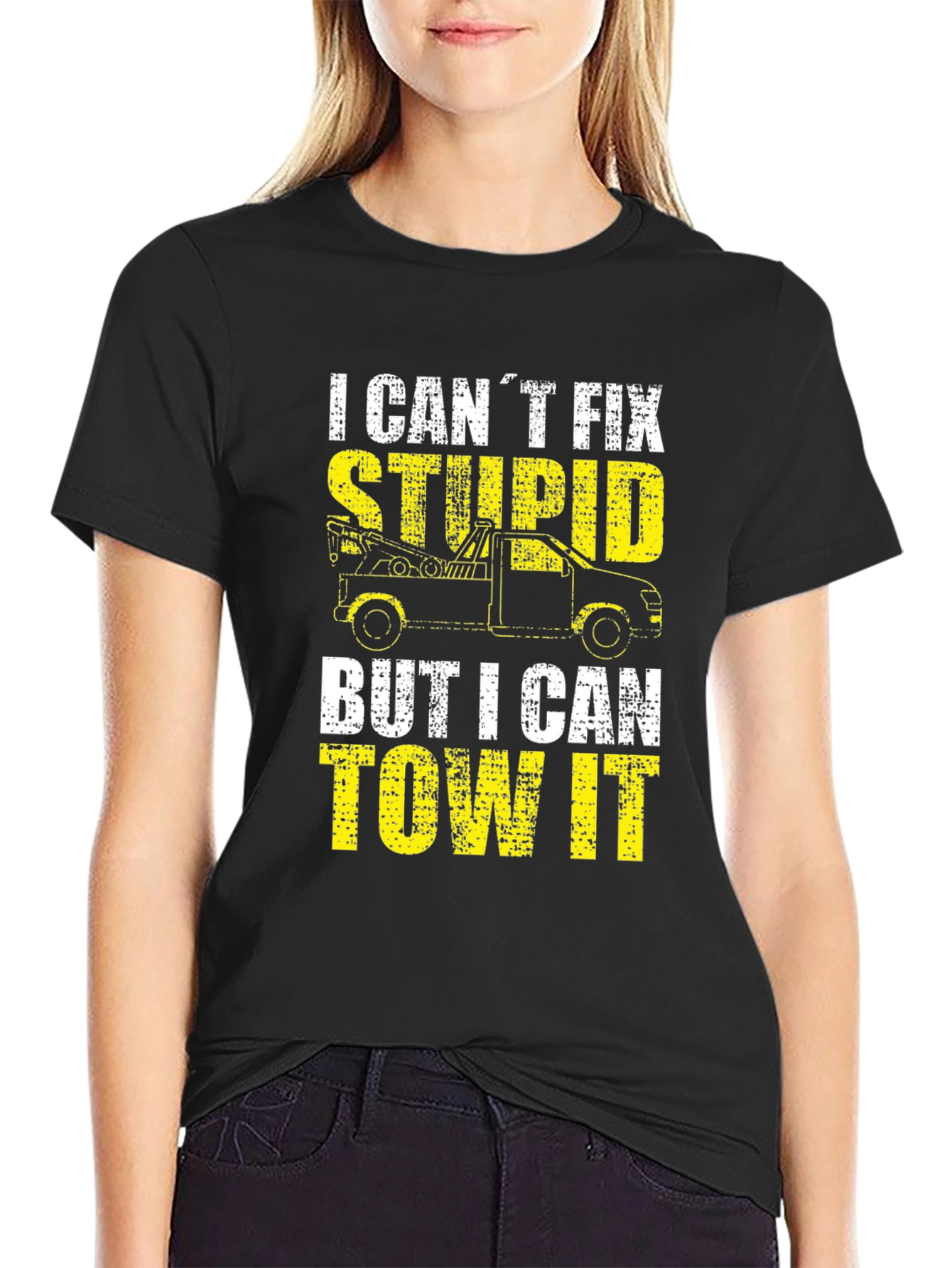 Tow Truck Driver T-Shirt - I Cant Fix Stupid