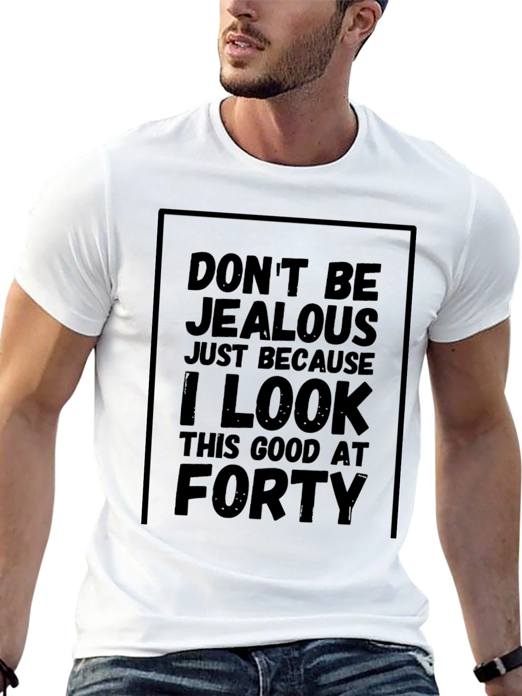 Funny 40th Birthday T-Shirt - Dont Be Jealous