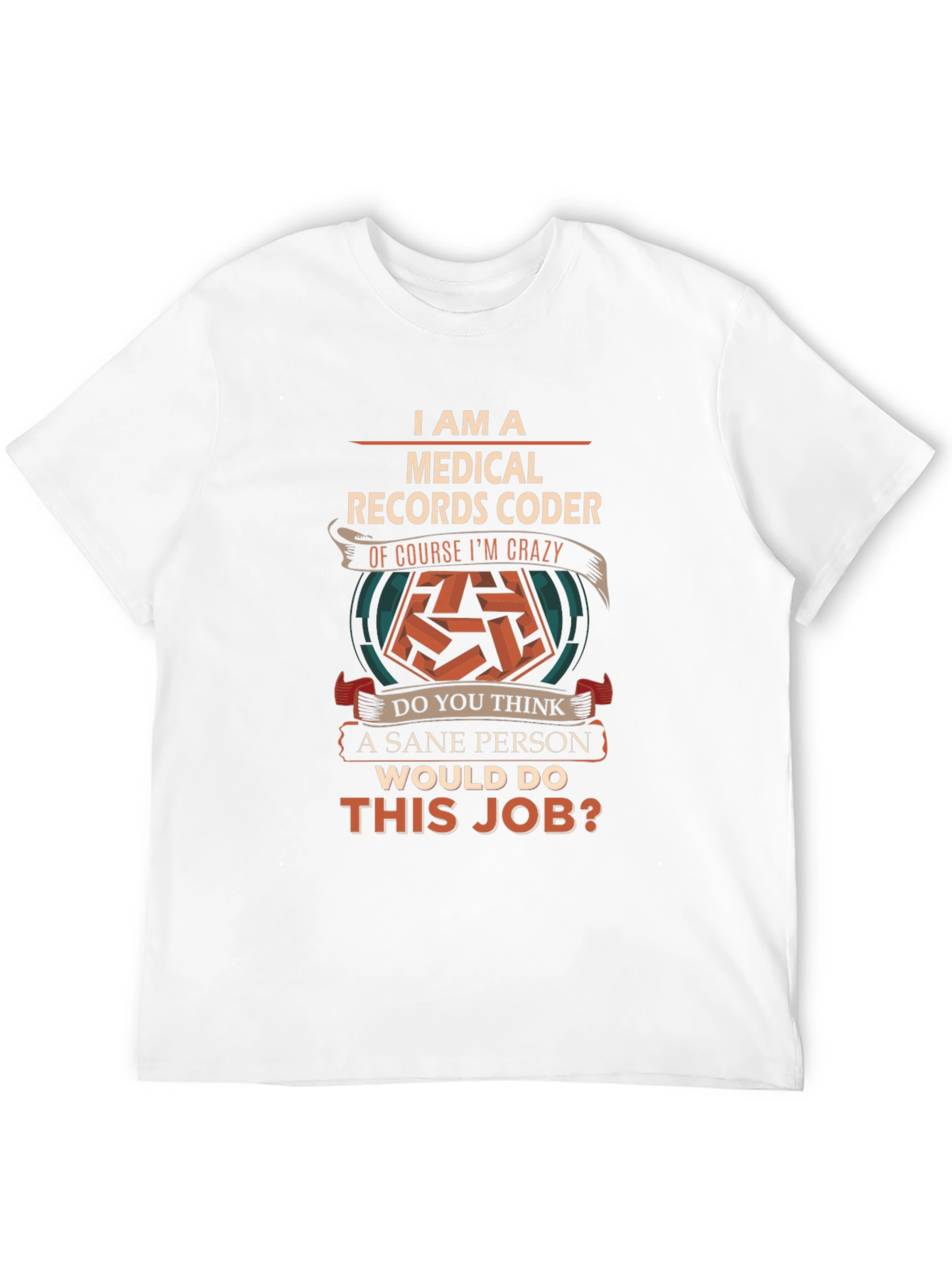 Medical Records Coder Crazy Job T-Shirt