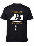 Problem Solution T-Shirt Funny Graphic Tee