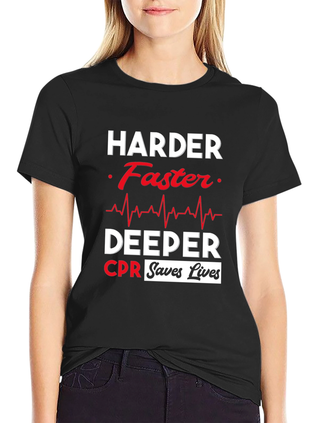 Harder Faster Deeper CPR Saves Lives Black T-Shirt