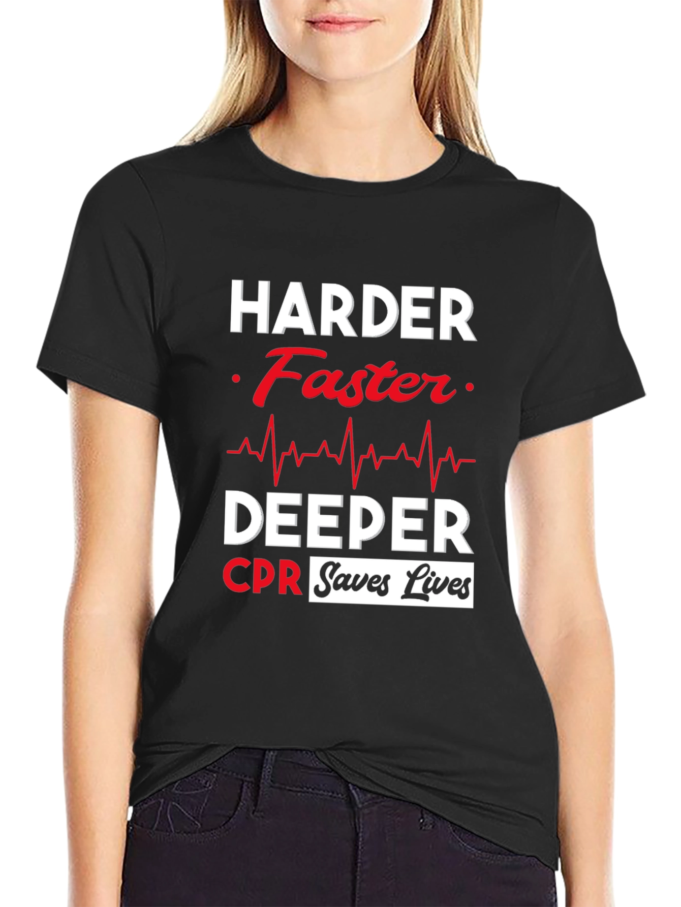 Harder Faster Deeper CPR Saves Lives Black T-Shirt