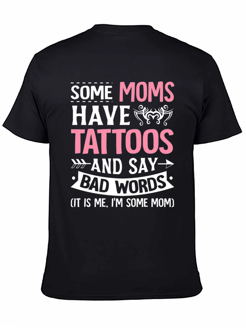 Some Moms Have Tattoos T-Shirt