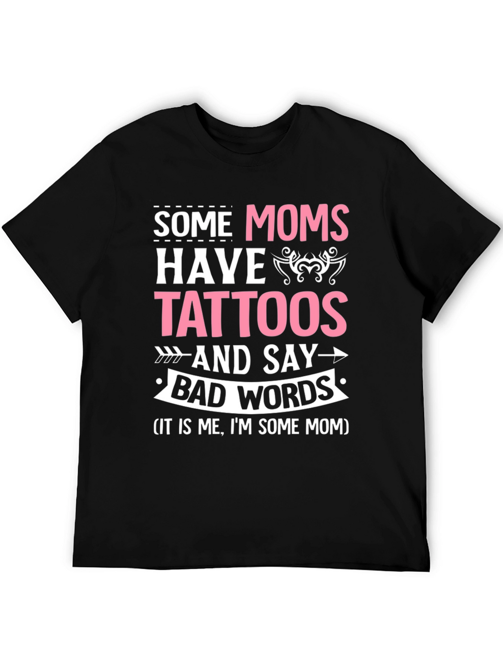 Some Moms Have Tattoos T-Shirt