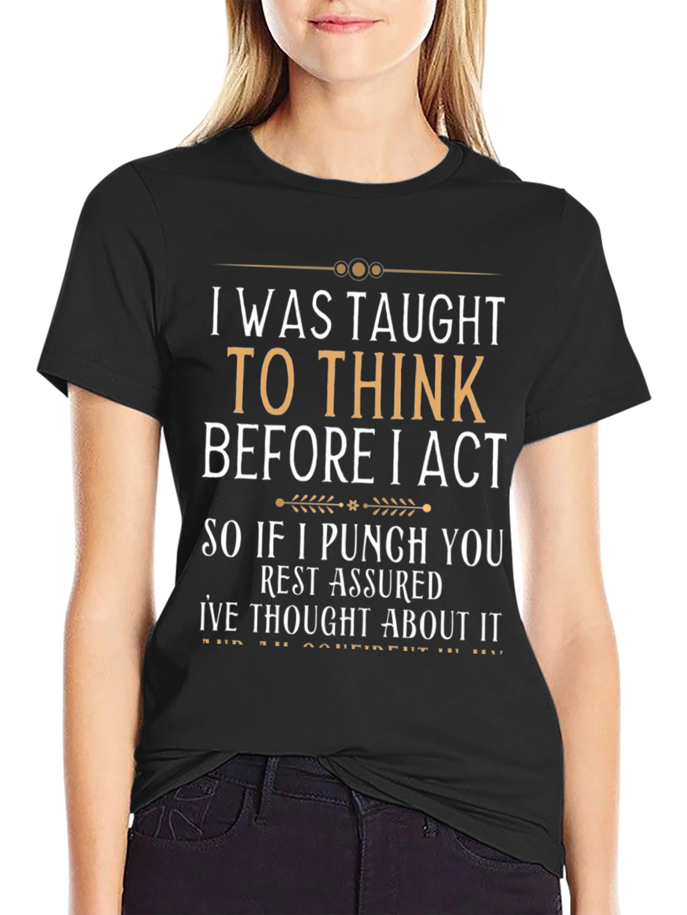 I Was Taught To Think Funny Sarcastic T-Shirt