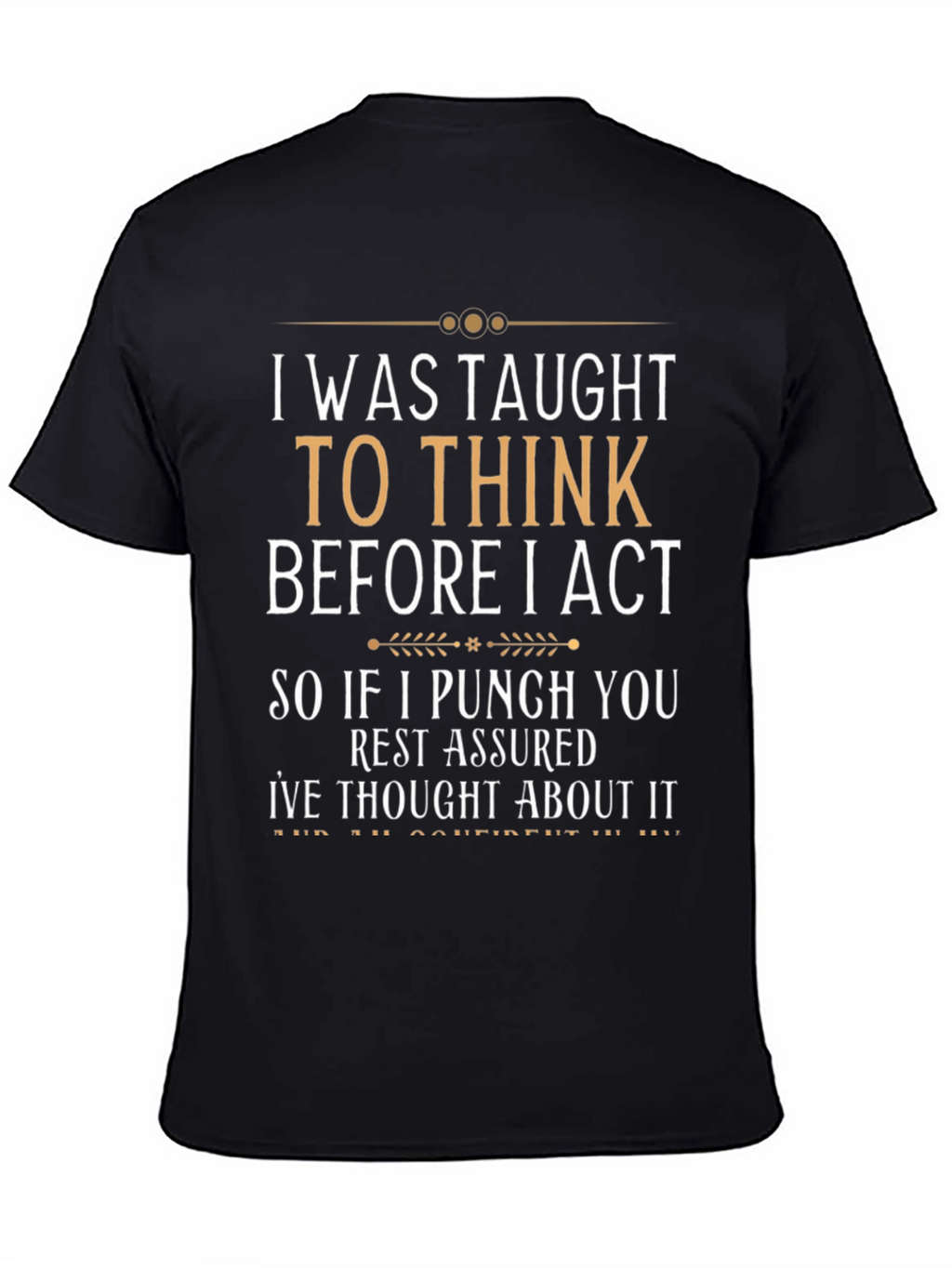 I Was Taught To Think Funny Sarcastic T-Shirt