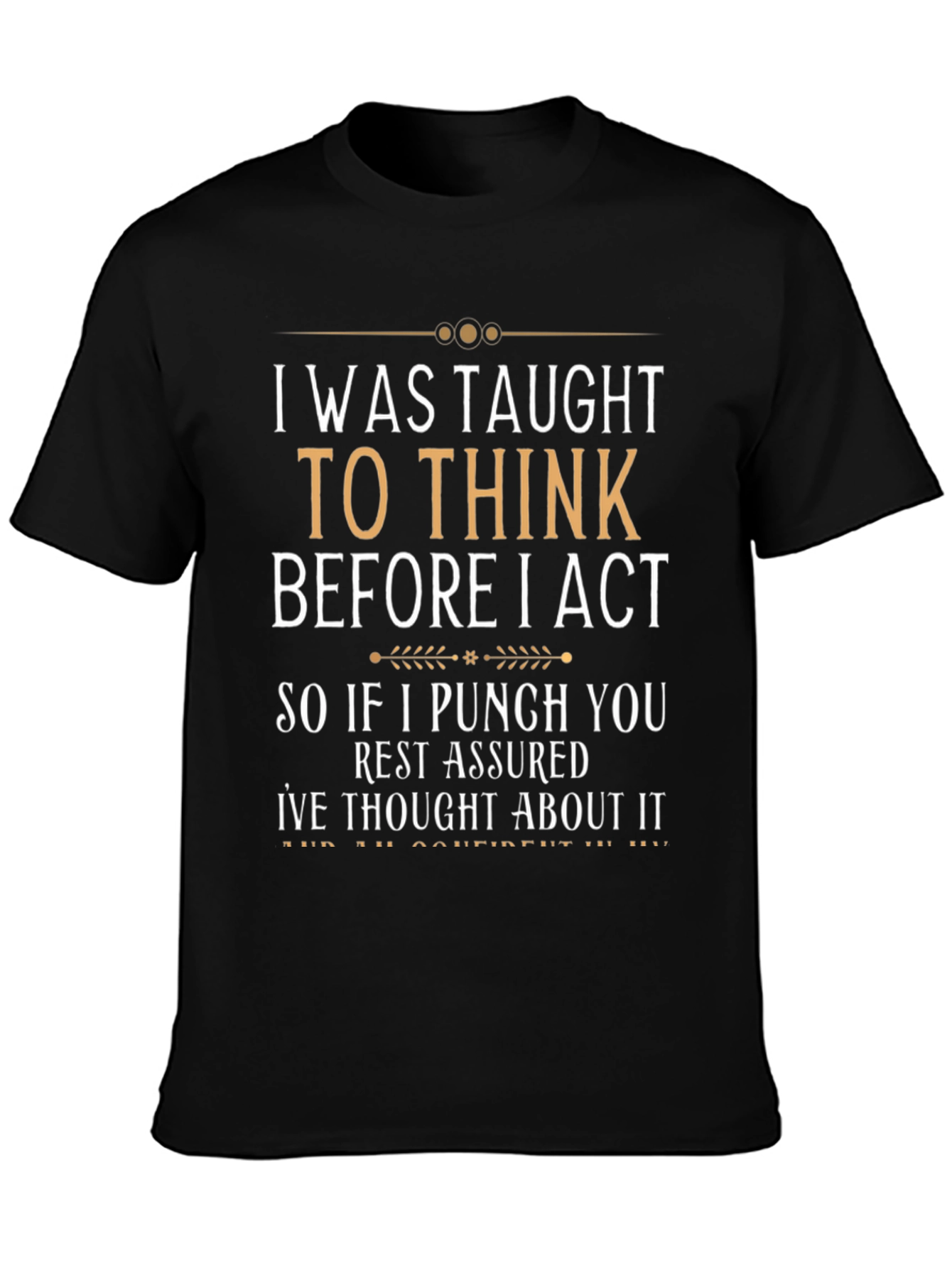 I Was Taught To Think Funny Sarcastic T-Shirt
