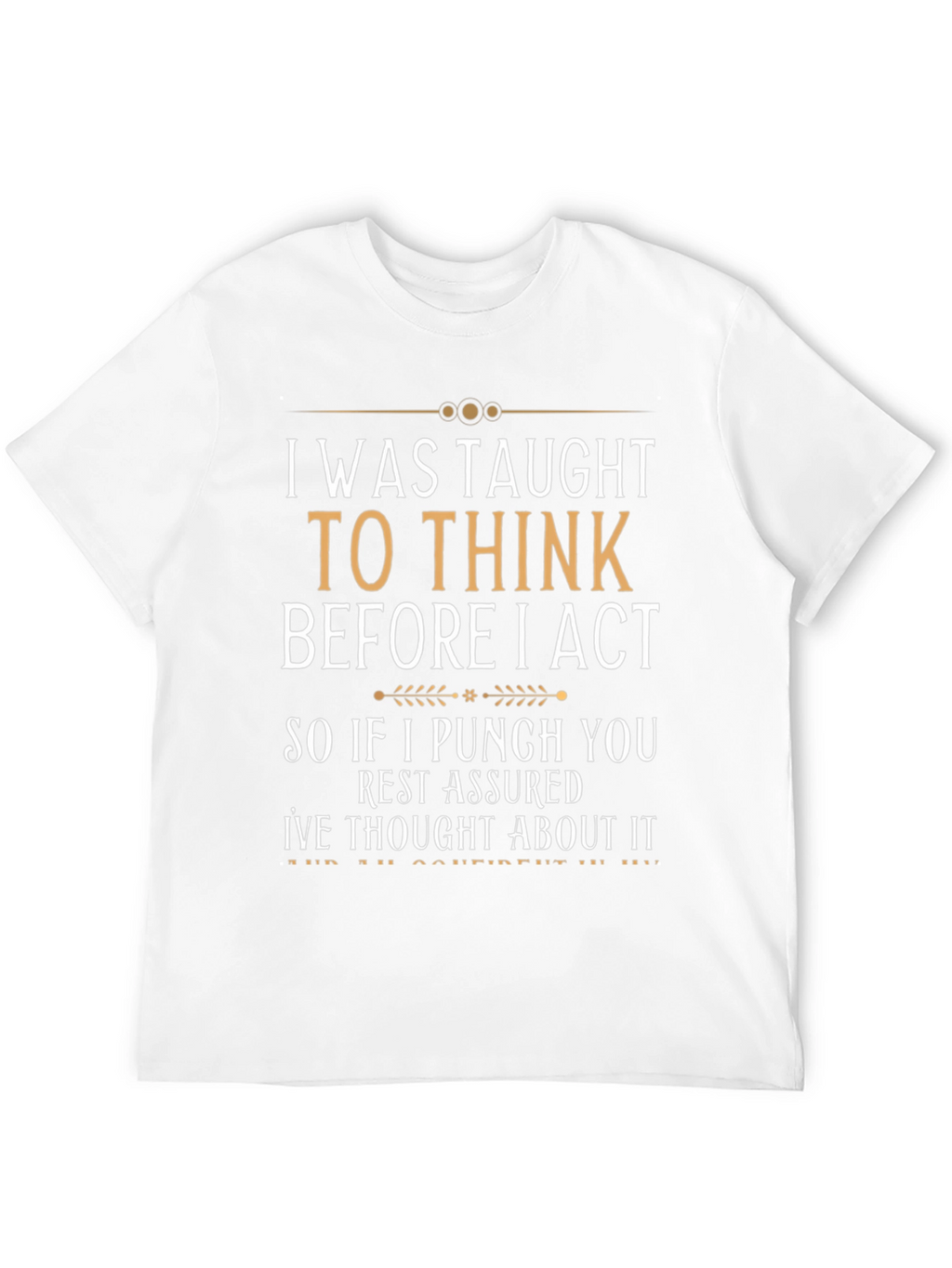 I Was Taught To Think Funny Sarcastic T-Shirt