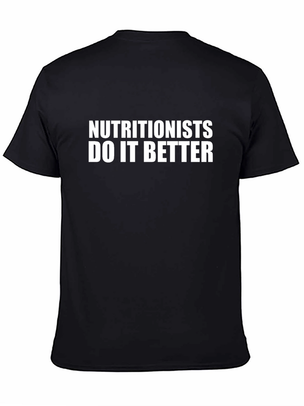 Nutritionists Do It Better Black T-Shirt