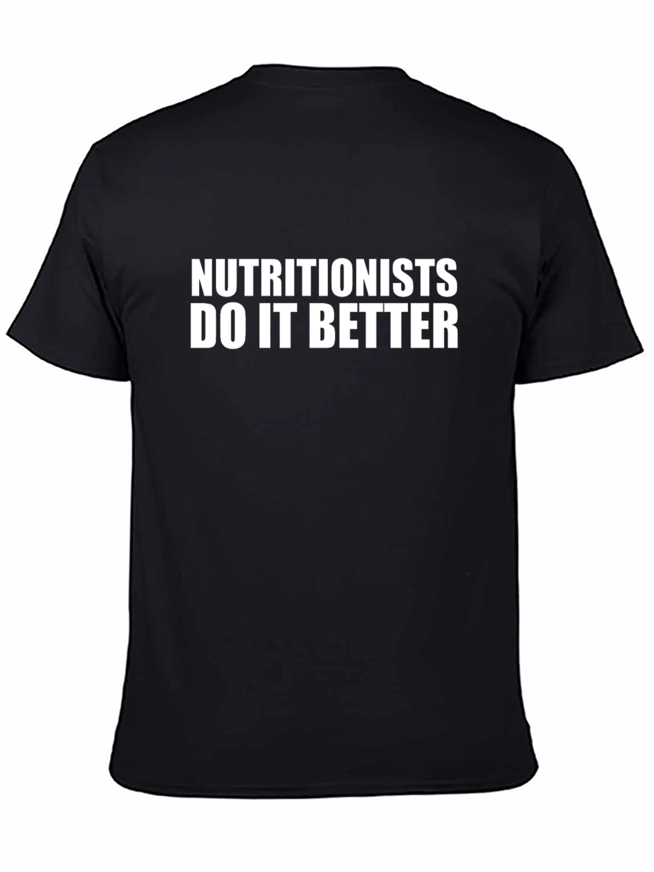 Nutritionists Do It Better Black T-Shirt