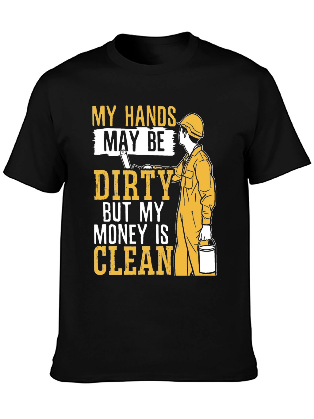 My Hands May Be Dirty T-Shirt