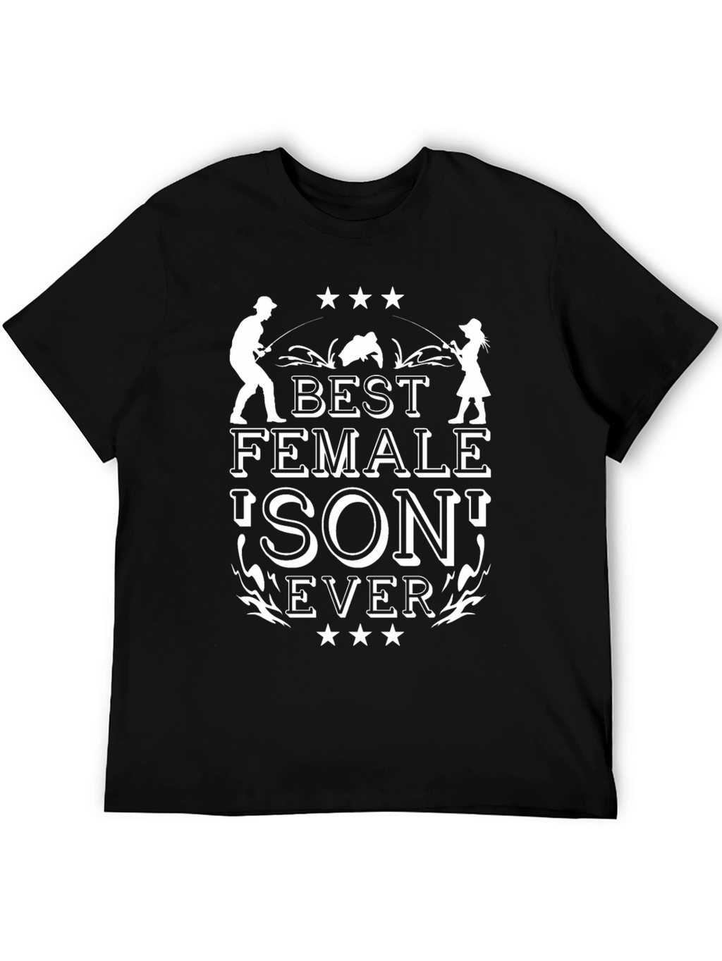 Best Female Son Ever T-Shirt - Fishing Design