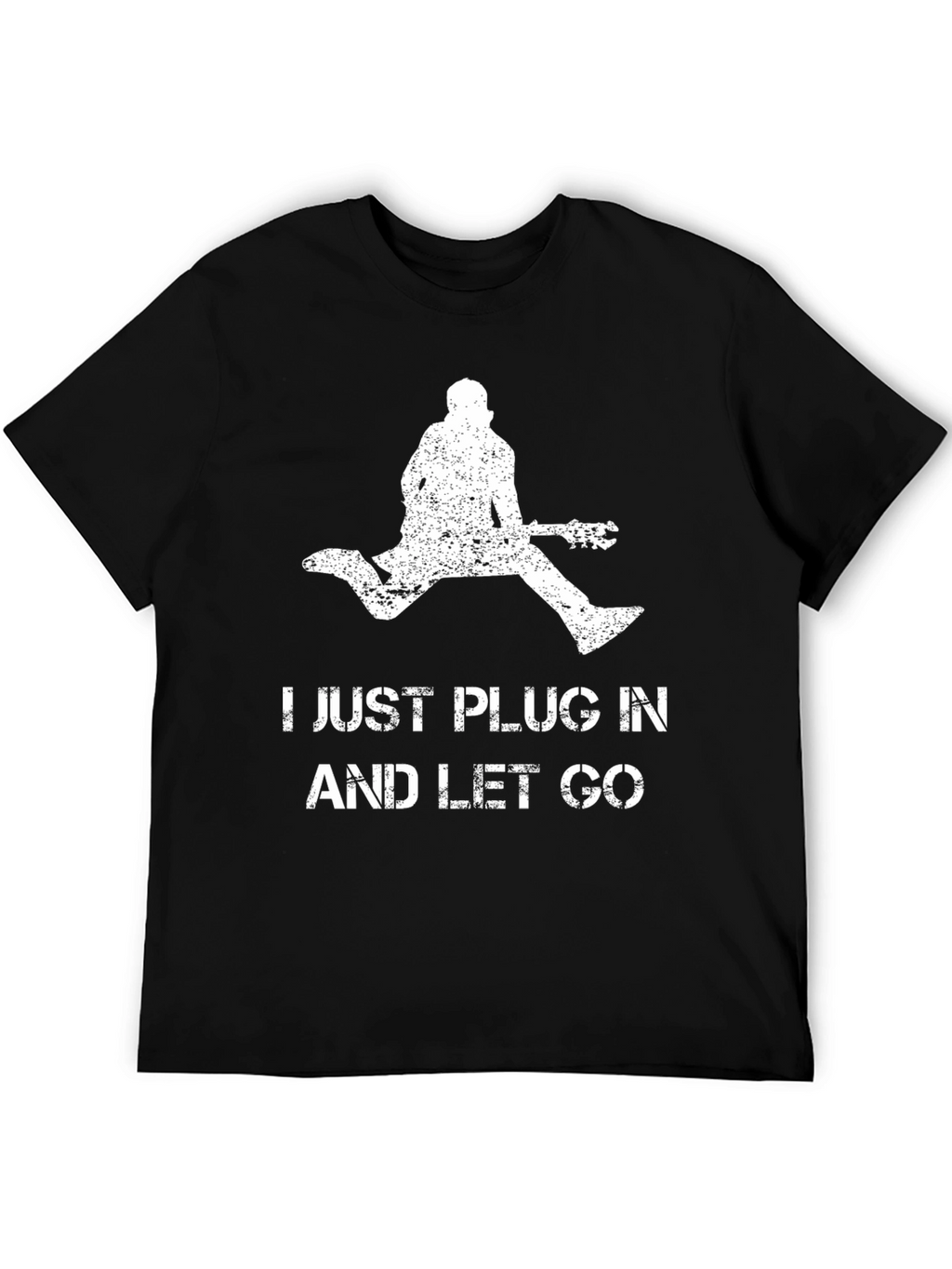 Just Plug In and Let Go Graphic Tee