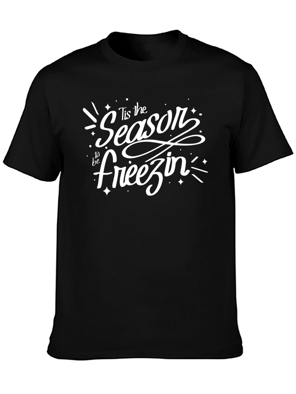 Tis the Season to be Freezin Graphic Tee