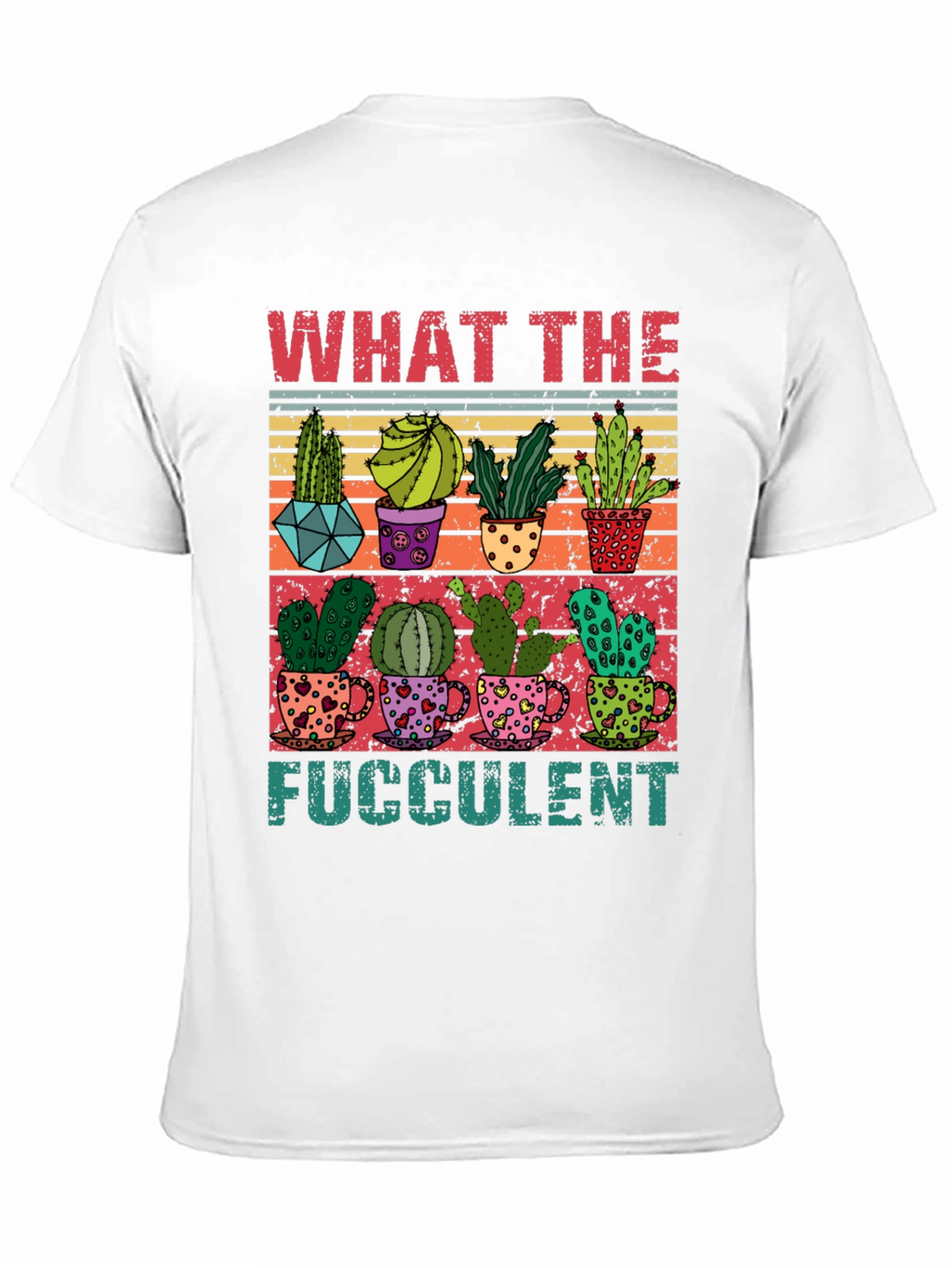 What The Fucculent T-Shirt - Cactus Lover Tee