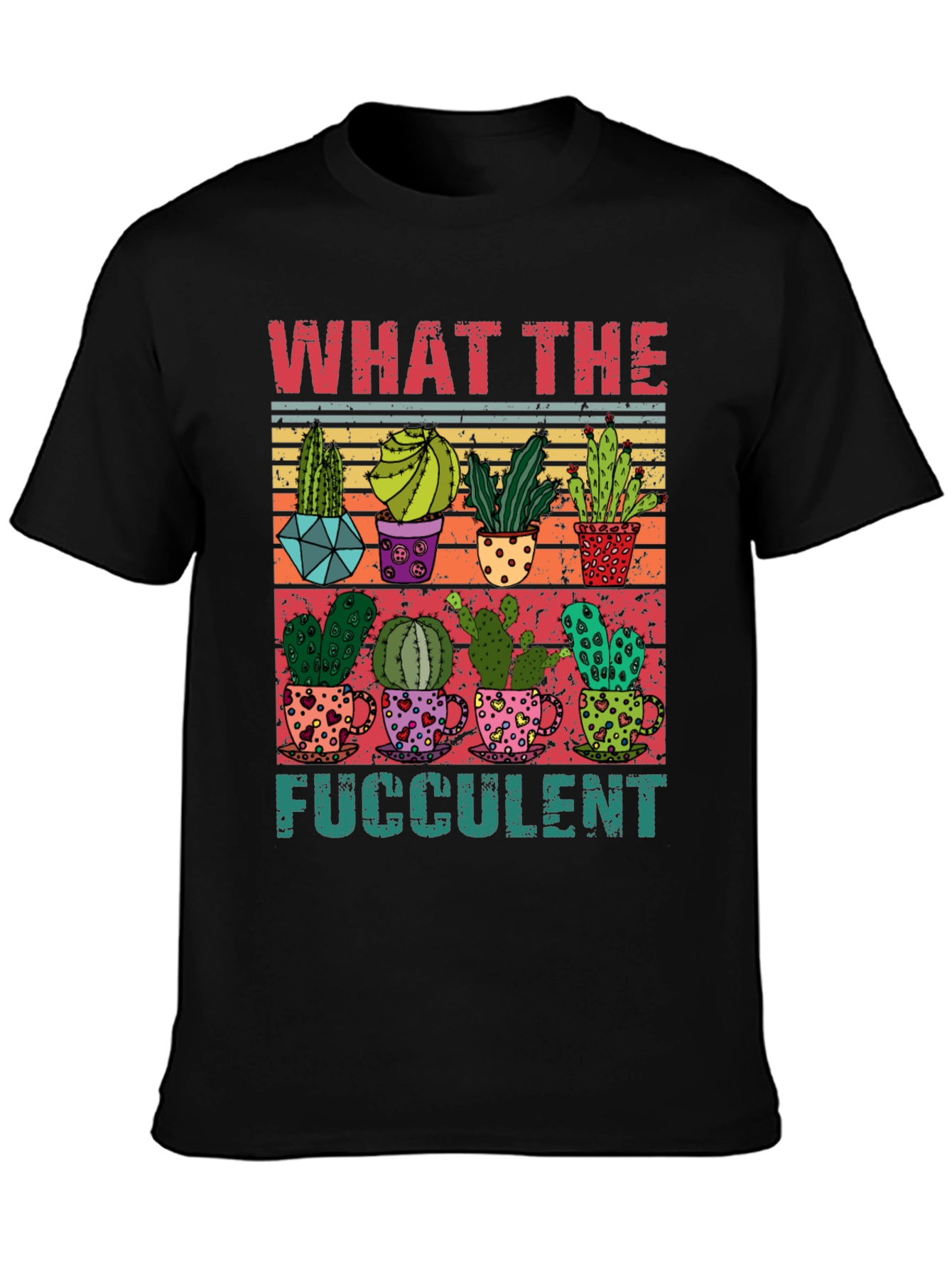 What The Fucculent T-Shirt - Cactus Lover Tee