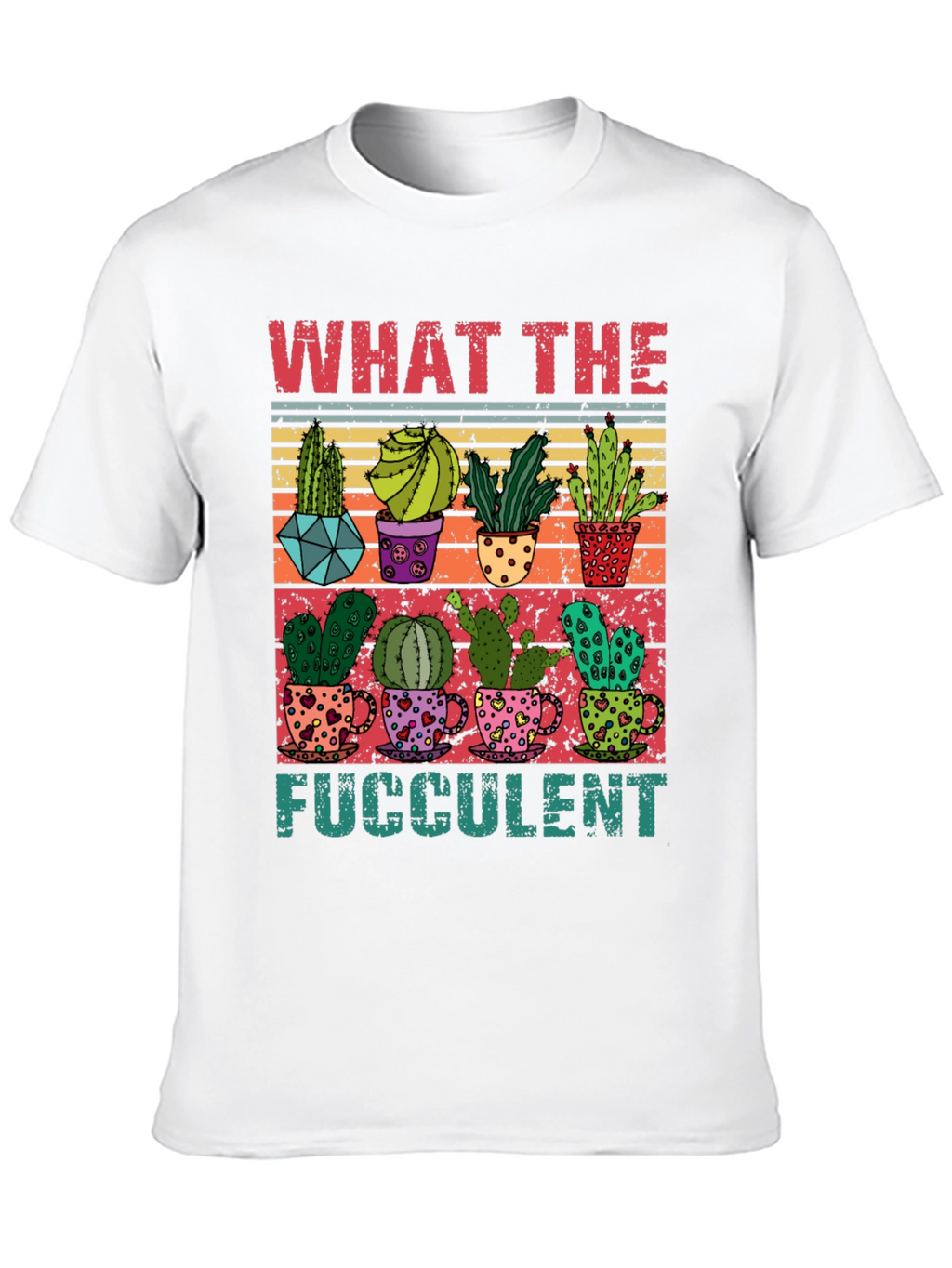What The Fucculent T-Shirt - Cactus Lover Tee