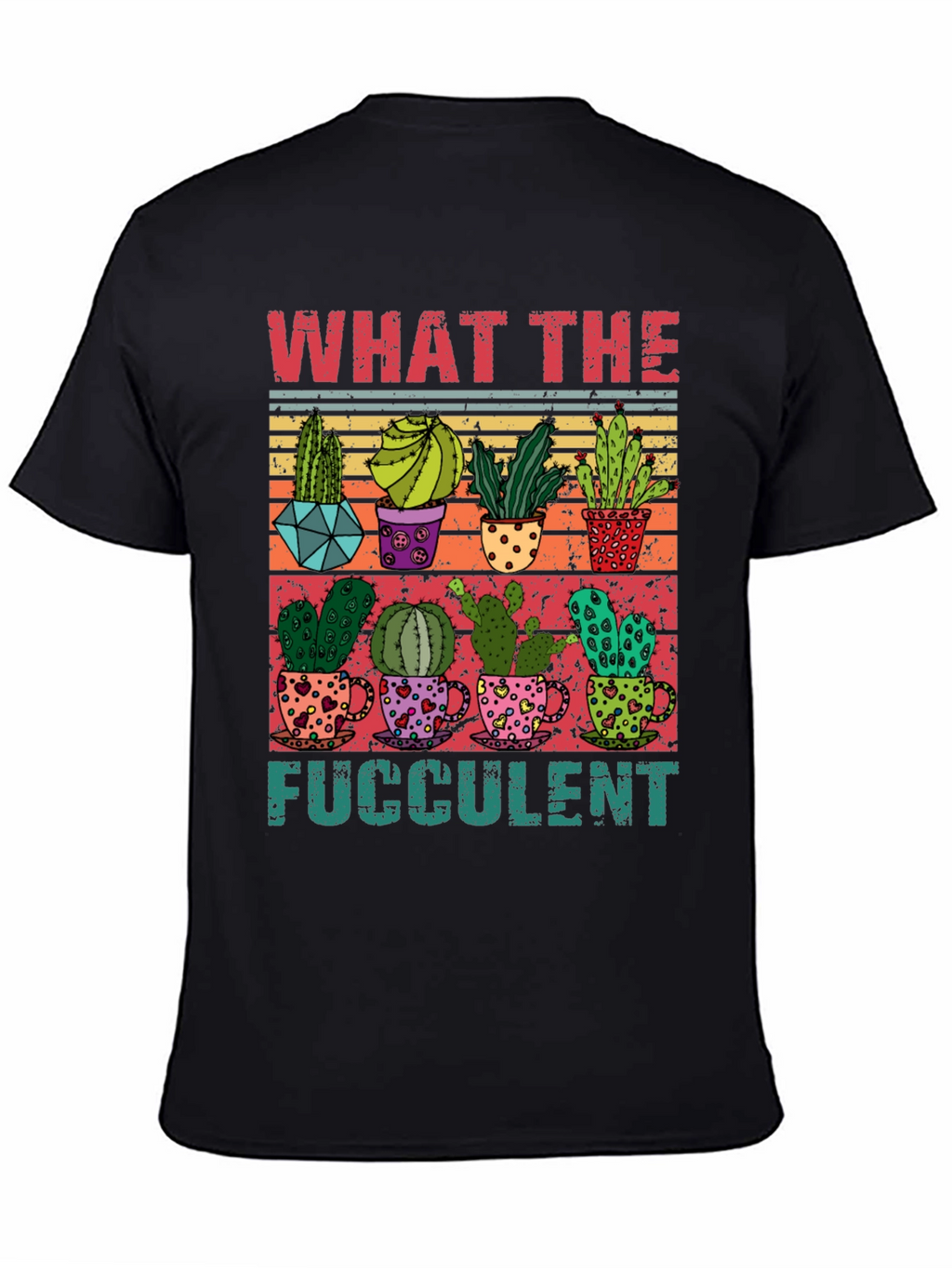 What The Fucculent T-Shirt - Cactus Lover Tee