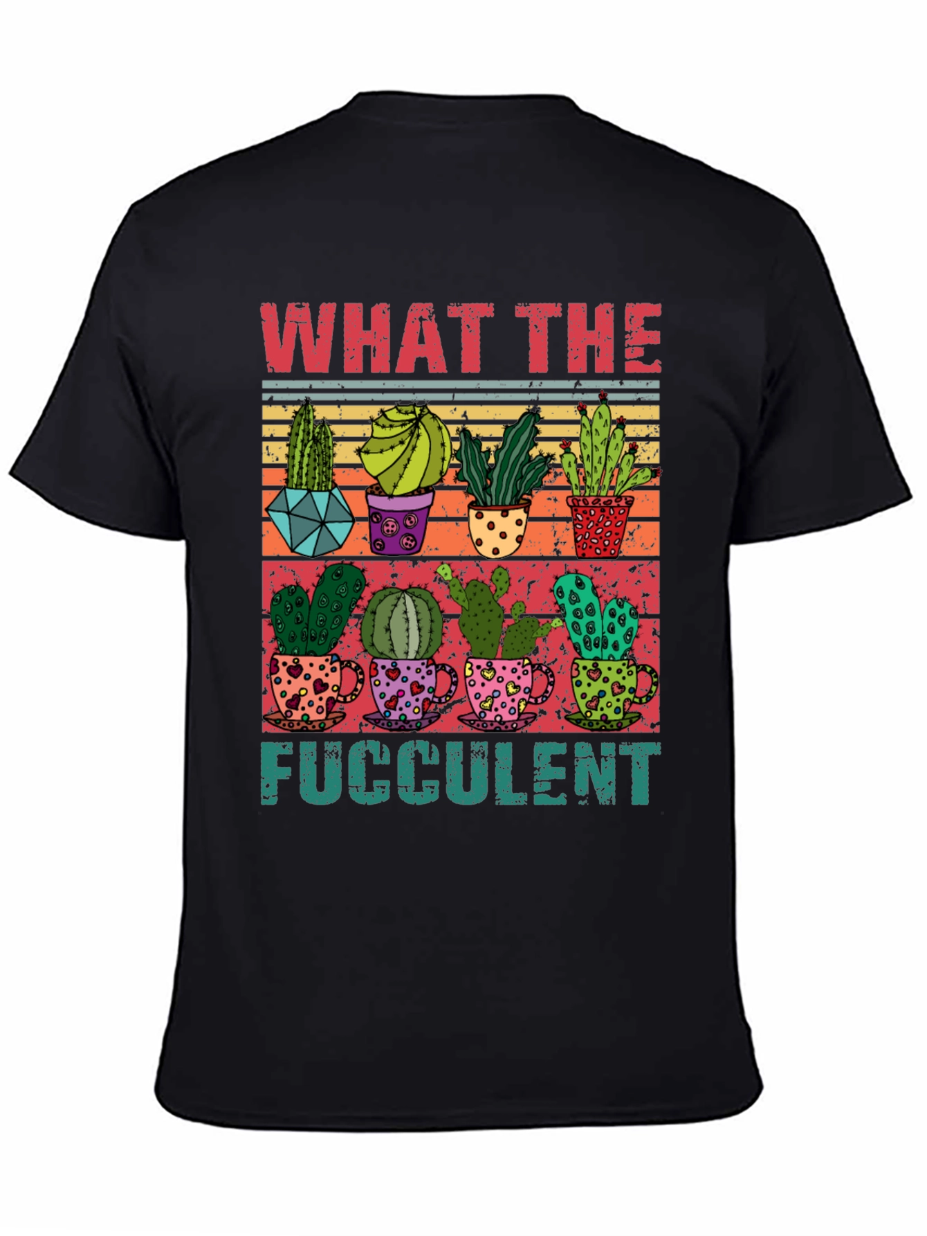 What The Fucculent T-Shirt - Cactus Lover Tee