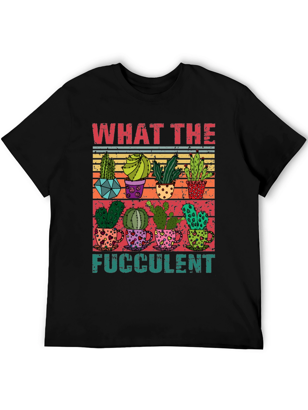 What The Fucculent T-Shirt - Cactus Lover Tee