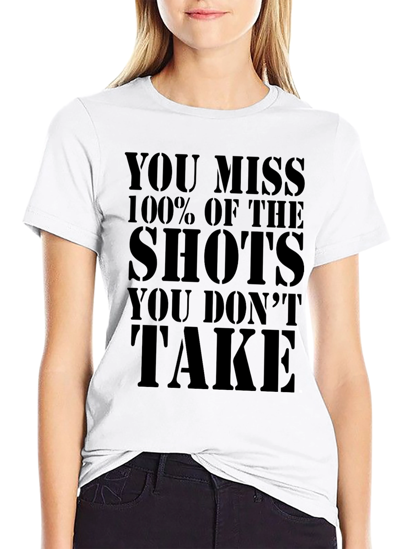 Motivational T-Shirt: You Miss 100% of The Shots