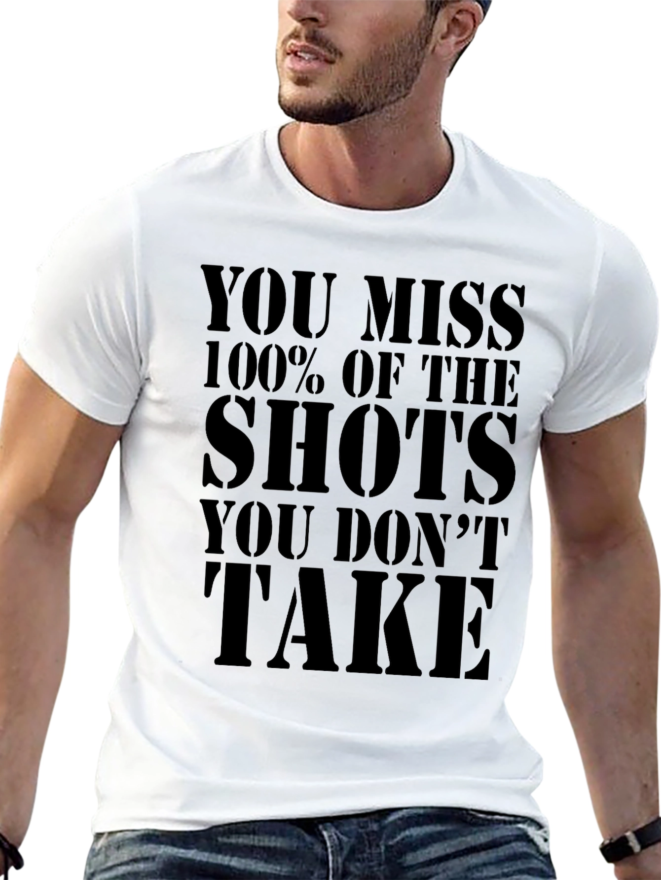 Motivational T-Shirt: You Miss 100% of The Shots