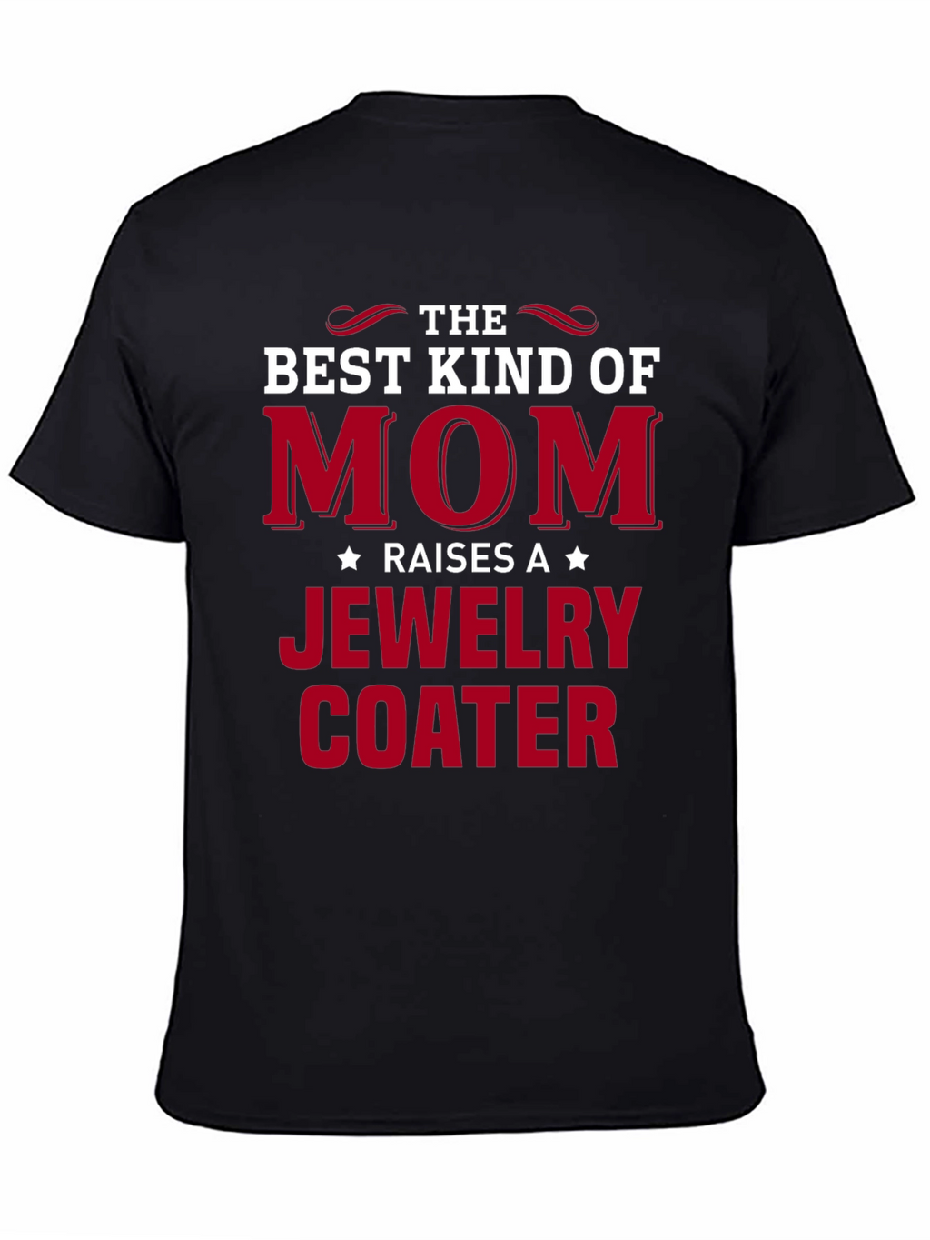 Best Kind of Mom Jewelry Coater T-Shirt