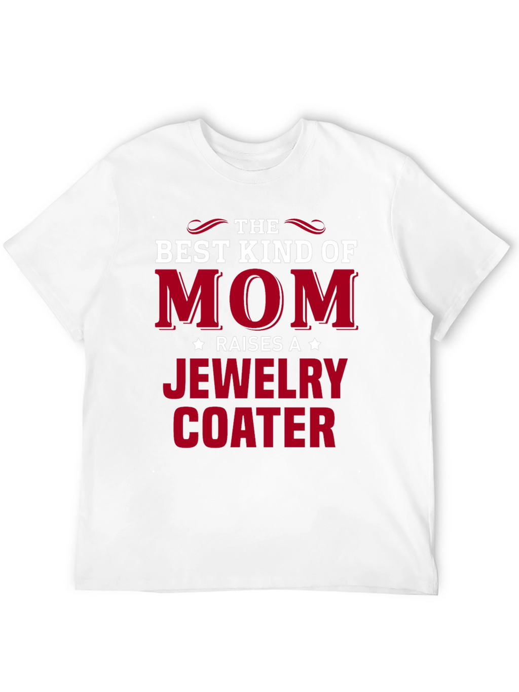 Best Kind of Mom Jewelry Coater T-Shirt