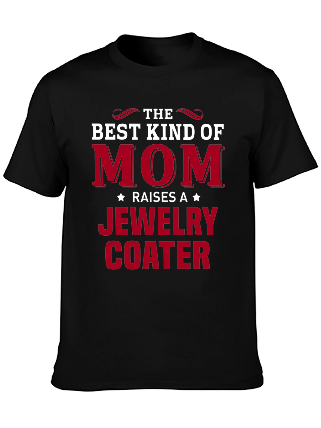 Best Kind of Mom Jewelry Coater T-Shirt