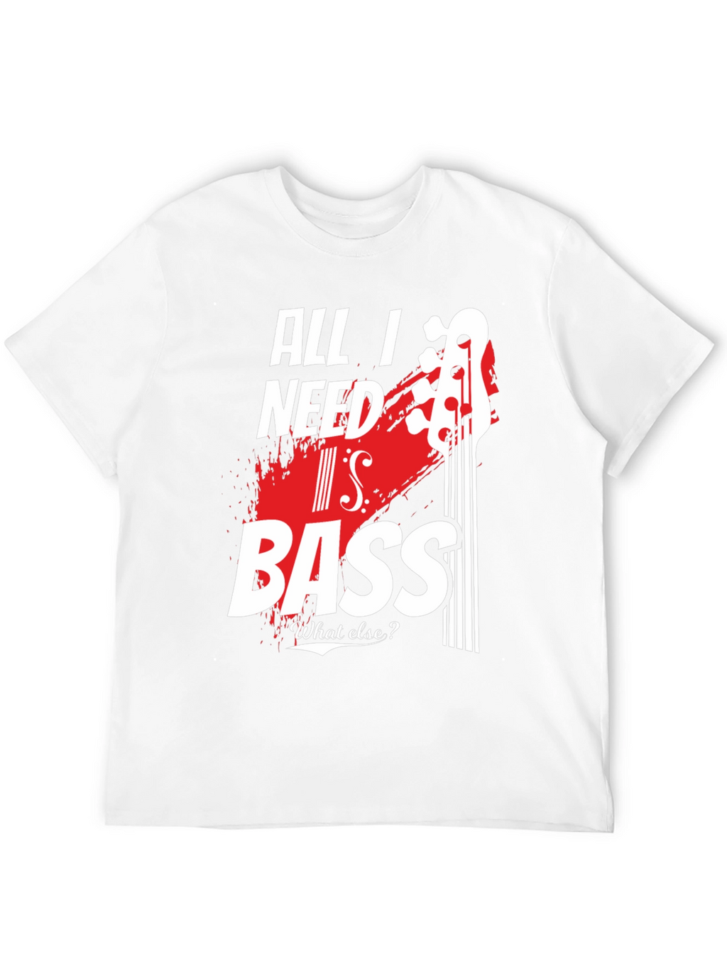 All I Need Is Bass - Mens Graphic Tee