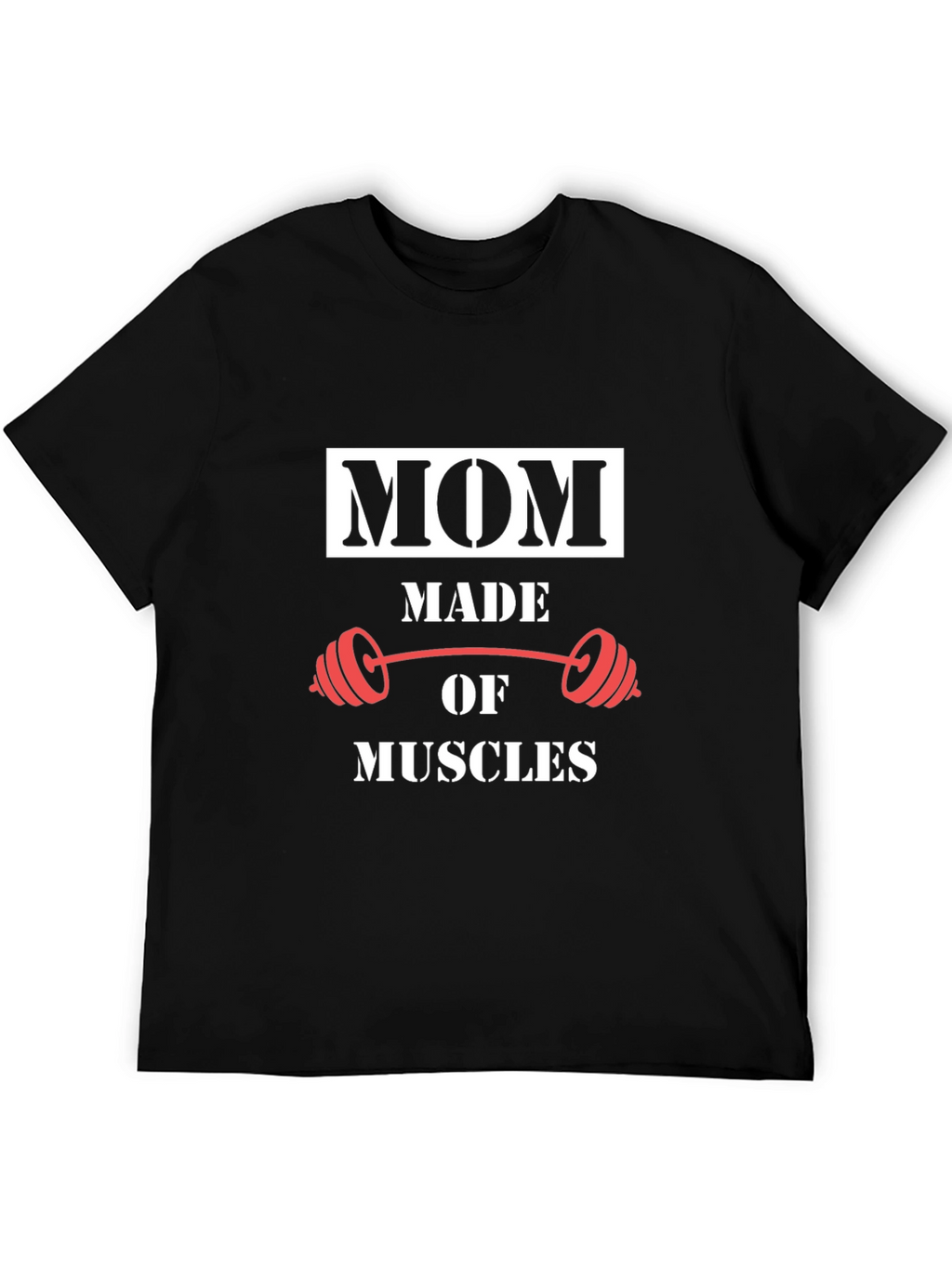 Mom Made of Muscles Graphic T-Shirt