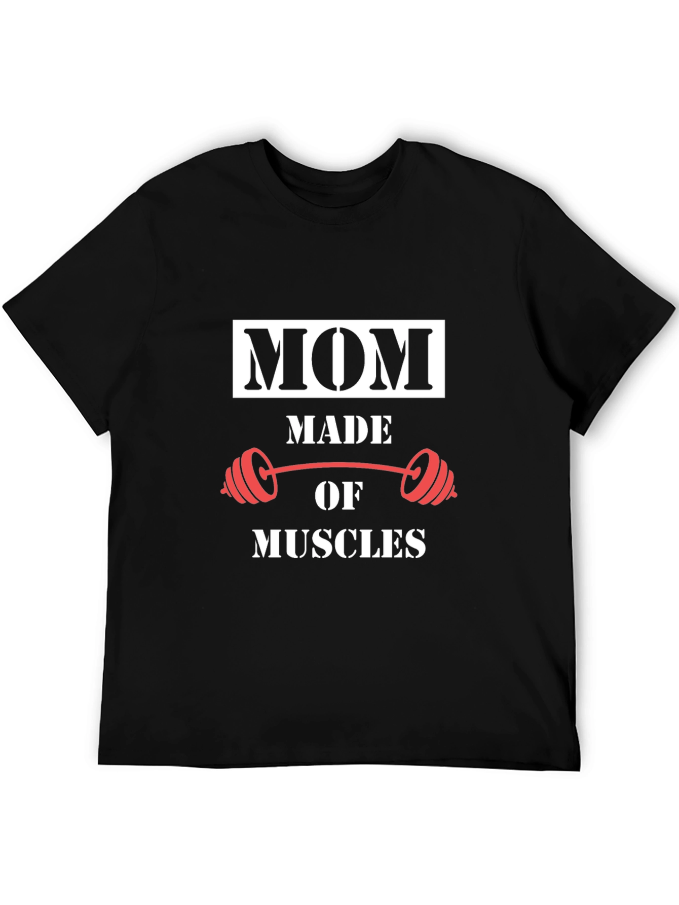 Mom Made of Muscles Graphic T-Shirt