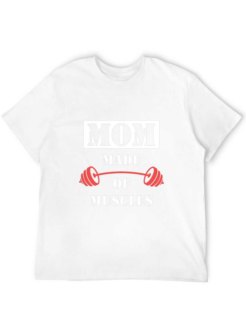 Mom Made of Muscles Graphic T-Shirt