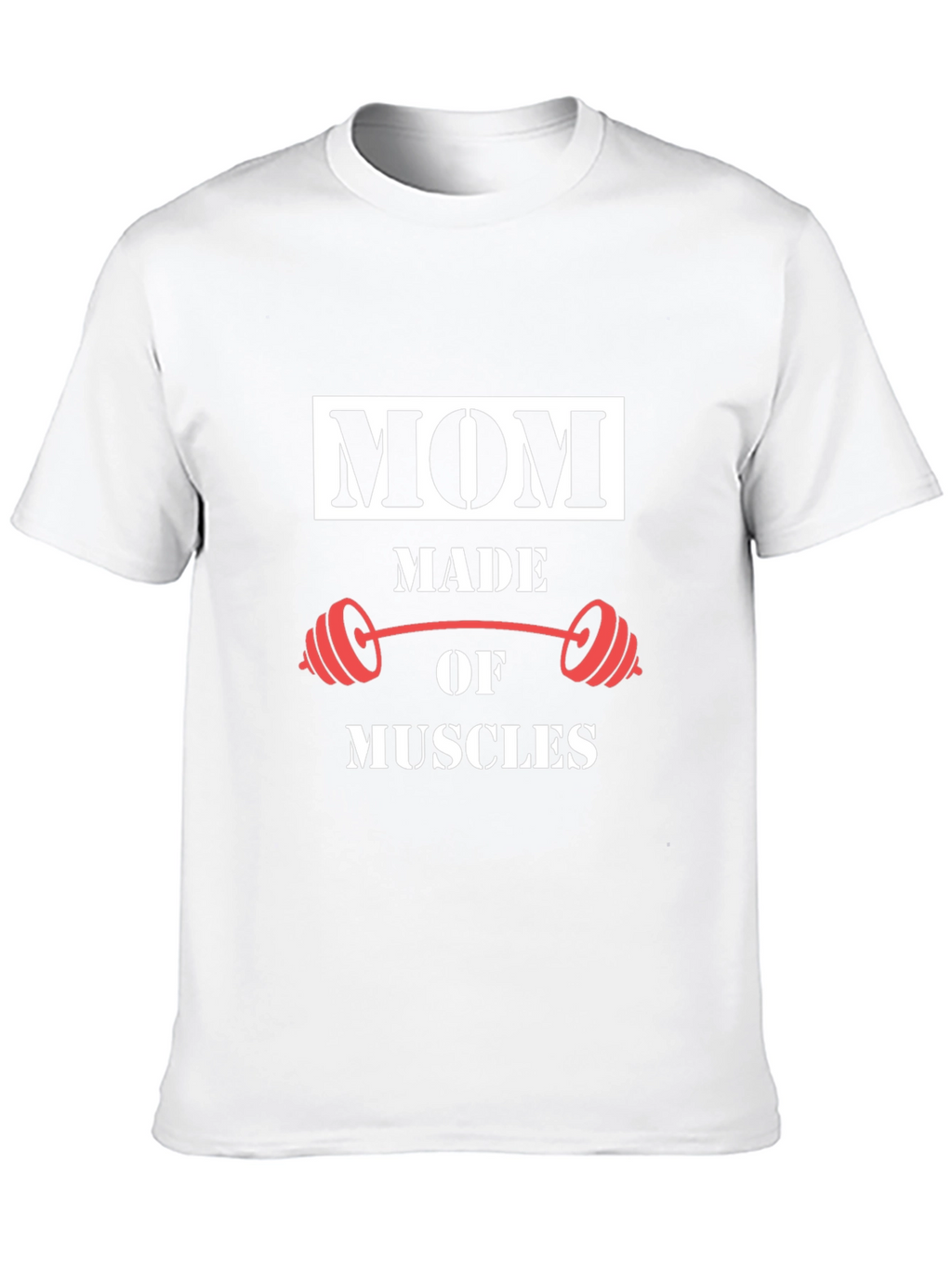Mom Made of Muscles Graphic T-Shirt