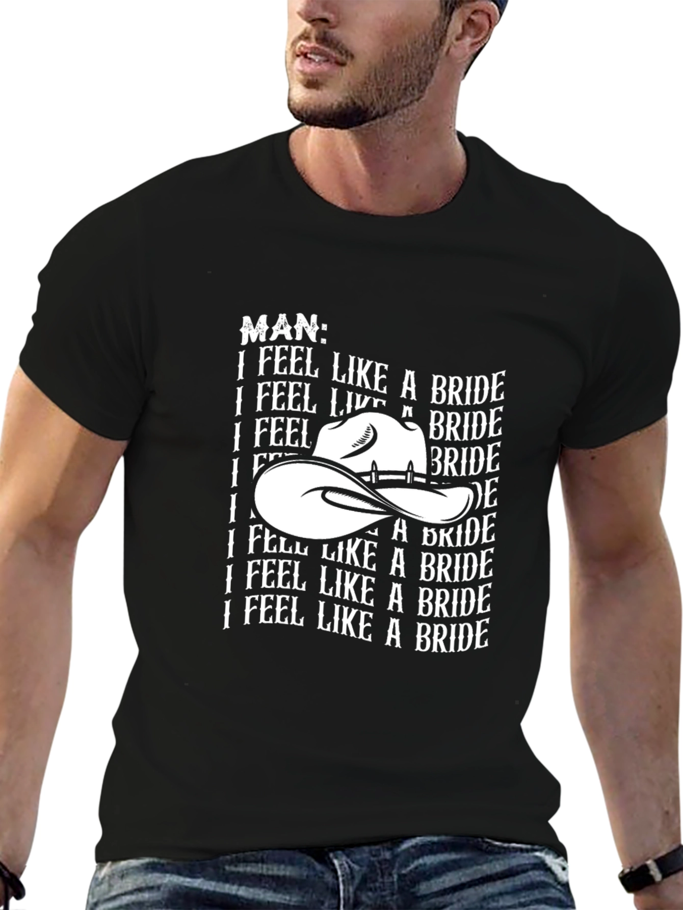 Man I Feel Like A Bride Graphic Tee Shirt